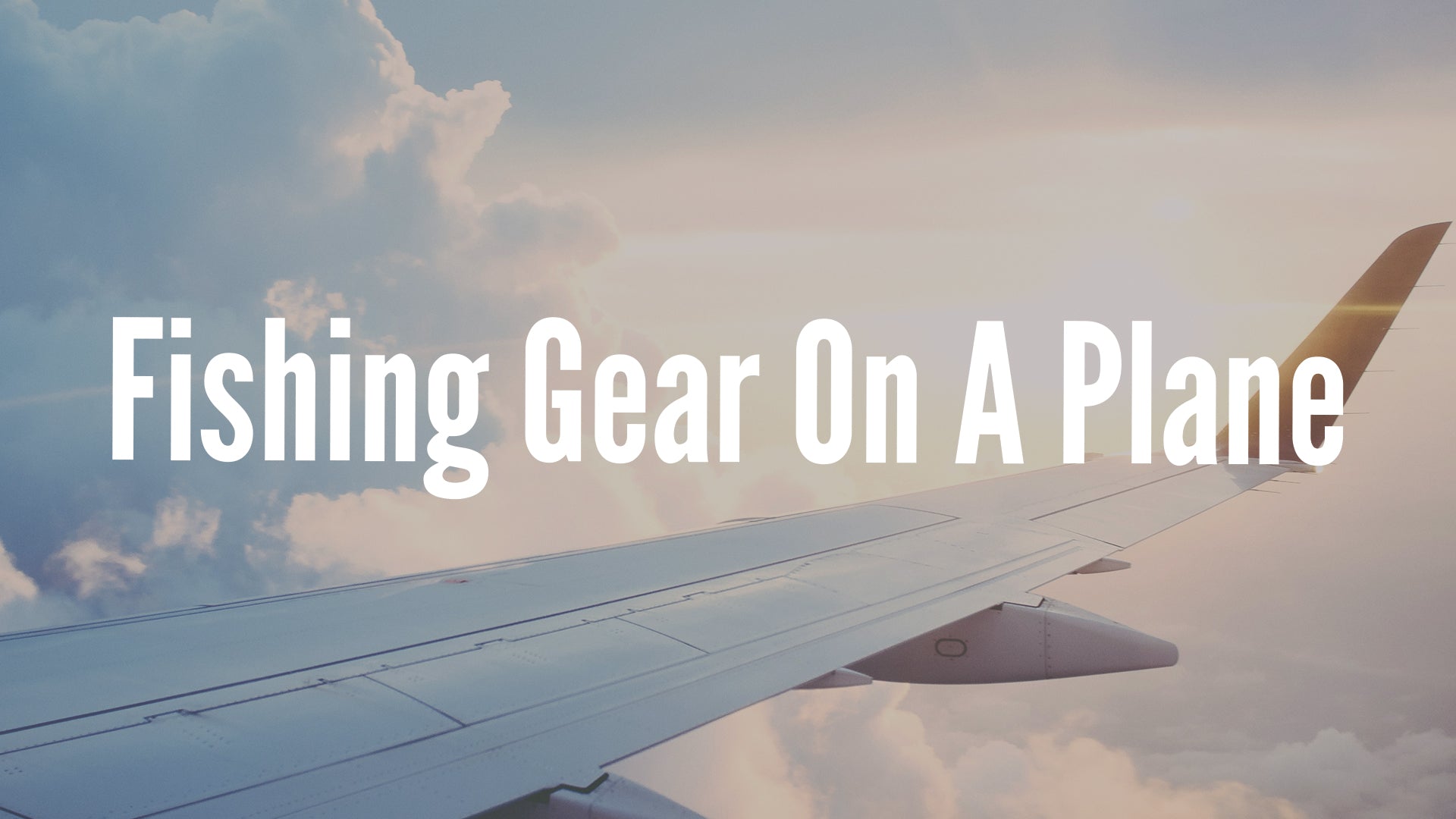 What Fishing Gear Can I Bring on a Plane? Opah Gear Fishing Bags What Fishing Gear Can I Bring on a Plane? Opah Gear Fishing Bags